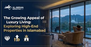 The Growing Appeal of Luxury Living: Exploring High-End Properties in Islamabad